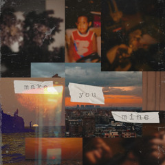 make you mine