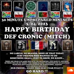 Instant B-day event for Def Cronic  - 30 minute power half hour sets