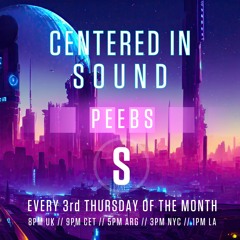 Peebs - Centered In Sound - Jan '24