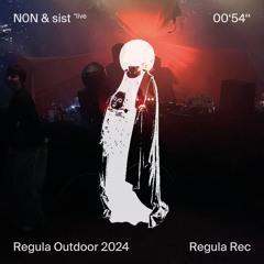 N0N & sist (live) @ Regula Outdoor 2024