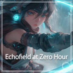 零時の残響領域Echofield at Zero Hour