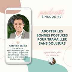 Episode #91 - Adopter les bonnes postures pour travailler sans douleurs avec Yannick Bénet