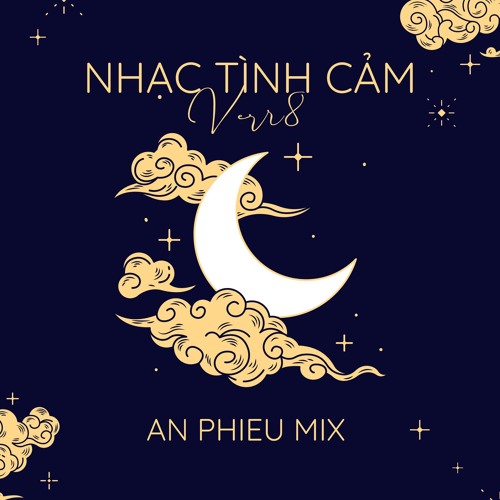 Nhạc Tình Cảm Ver 8 - An Phieu Mix