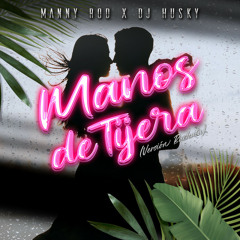 Manny Rod / Manos de Tijera - Versión Bachata