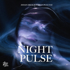 Jhoan Erick & Fabian Pucutay - Night Pulse