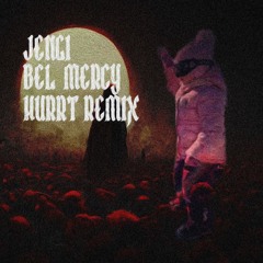 JENGI - BEL MERCY (HURRT REMIX)