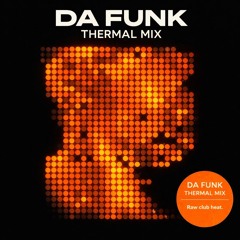 Da Funk - Daft Punk (Thermal Mix)