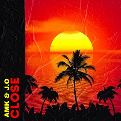 AMK & J.O - Close