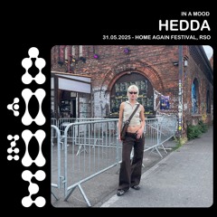𝗜𝗡 𝗔 𝗠𝗢𝗢𝗗: HEDDA @ Home Again Festival, RSO.BERLIN 31.05.2025