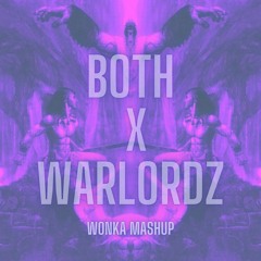 Both X WARLORDZ - Wonka Mashup