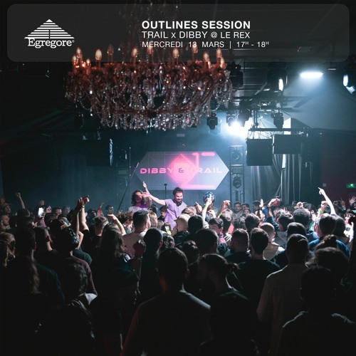 Outlines Session - Trail x Dibby @ Le Rex (Mars 2024)
