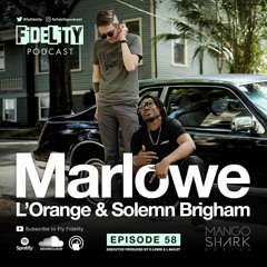 L'Orange & Solemn Brigham AKA Marlowe (Episode 58, S4)