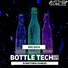 Bottle (Matthew Charles Tech House Remix)- Bunji Garlin