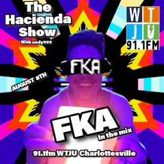 FKA on The Hacienda Show: August 8th 2025