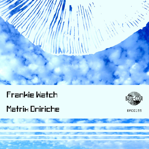 Frankie Watch - Matrix Oniriche (Original Mix)