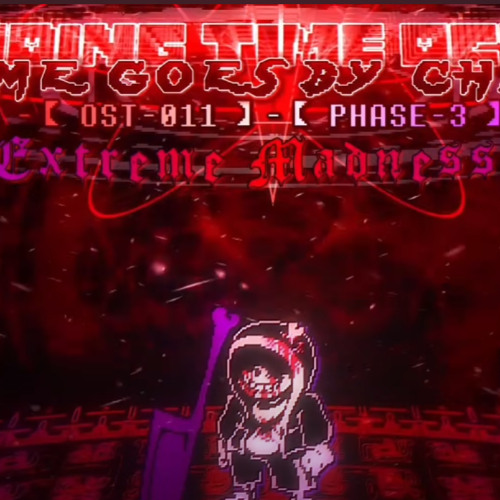 Ending Time Octet_ Time Goes By Chaos OST_011 [Phase 3] - Extreme Madness V2