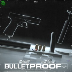 PREMIERE | Myth Syzer presents : Khali - Bulletproof ft. Loveni (Try To Live)