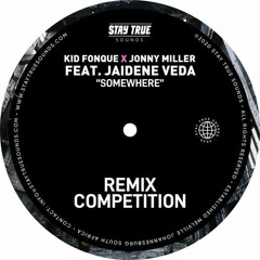 Kid Fonque X Jonny Miller - Somewhere Feat. Jaidene Veda - Somewhere(Stix Remix)