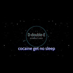 Cocaine get no sleep  {FREE DL}