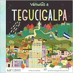 free EBOOK 📮 VÁMONOS: Tegucigalpa (Lil' Libros) by Patty Rodriguez,Ariana Stein,Ana