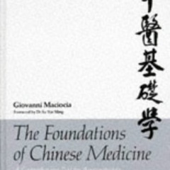 READ PDF 🖋️ The Foundations of Chinese Medicine: A Comprehensive Text for Acupunctur