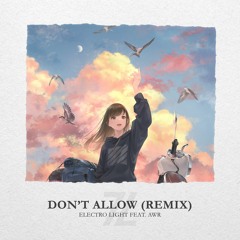 Electro Light - Don't Allow (feat. AWR) [Zentra Remix]