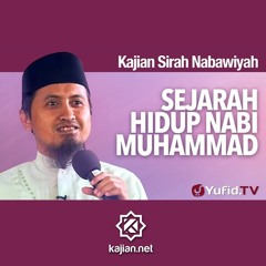 Kajian Sejarah Nabi Muhammad: Prolog (Fiqih Siroh) - Ustadz Abdullah Zaen, MA