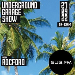 Rocford - Underground Garage Show Live on Sub.FM 27.09.22 #034
