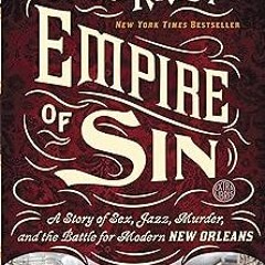 Empire of Sin: A Story of Sex, Jazz, Murder, and the Battle for Modern New Orleans BY Gary Kris