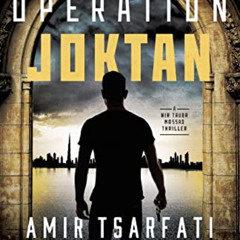 Get EPUB 💏 Operation Joktan (A Nir Tavor Mossad Thriller) by  Amir Tsarfati &  Steve