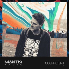 Mantis Radio 56 - Coefficient