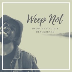 Weep Not