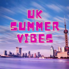 UK Summer Vibes Mix