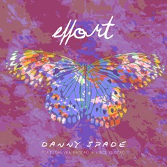 Effort (ft. Danyka Nadeau & Vince Is Dead)[FREE DOWNLOAD]