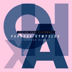 Puding Pani Elvisovej - Paradox Vymyslov (Bobsan Remix)