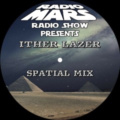 ITHER LAZER - Radio Mars Show #22