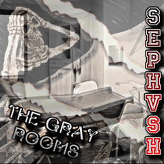 THE GRAY ROOMS ~ {DEFINITIVE EDITION}