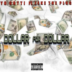 Dollar For Dollar Ft. (Yo Gotti)