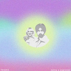 Naina X Espresso - TWEAKZ
