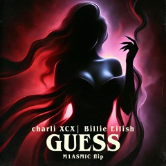 charli XCX & Billie Eilish - Guess (M1ASMIC FLIP)