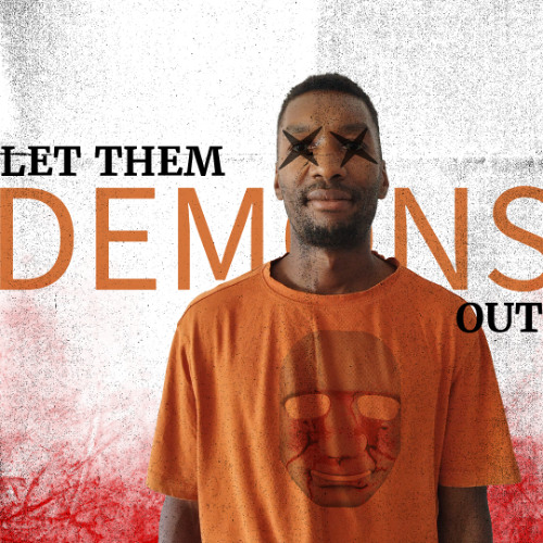 LET THEM DEMONS OUT