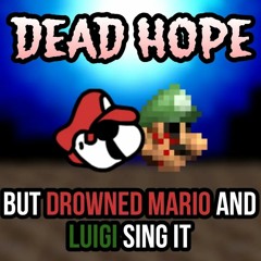 [FNF - MISTFUL CRIMSON MORNING] WATERY GRAVES - Dead Hope, But Drowned Mario And Luigi Sing It