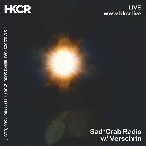 Sad*Crab Radio w/ Verschrin - 21/10/2023