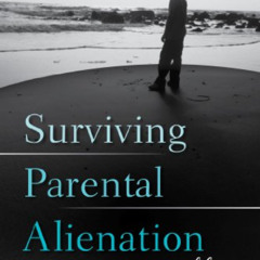 [FREE] EBOOK 💑 Surviving Parental Alienation: A Journey of Hope and Healing by  Amy