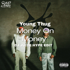 Young Thug - Money On Money (Dj Juize Hype Edit) (FREE DOWNLOAD) (PREVIEW)