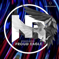 Nelver - Proud Eagle Radio Show #476 [Pirate Station Online] (12-07-2023)