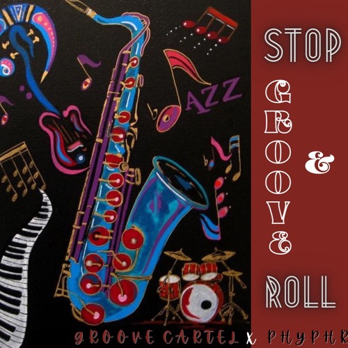 Stop Groove & Roll (Phyphr x Groove Cartel)