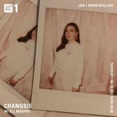 NTS Radio - Changsie with Ell Murphy - 6th October