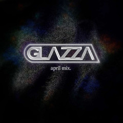 DJ Glazza - April Mix 2022👻: Glazzaa_uk