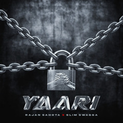 Yaari (feat. Slim Swagga)